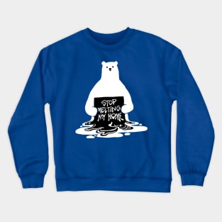 Polar Bear Stop Melting Home Earth Day Crewneck Sweatshirt